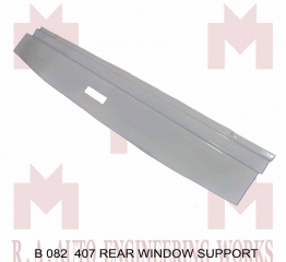 B 082 407 REAR WINDOW SUPPORT